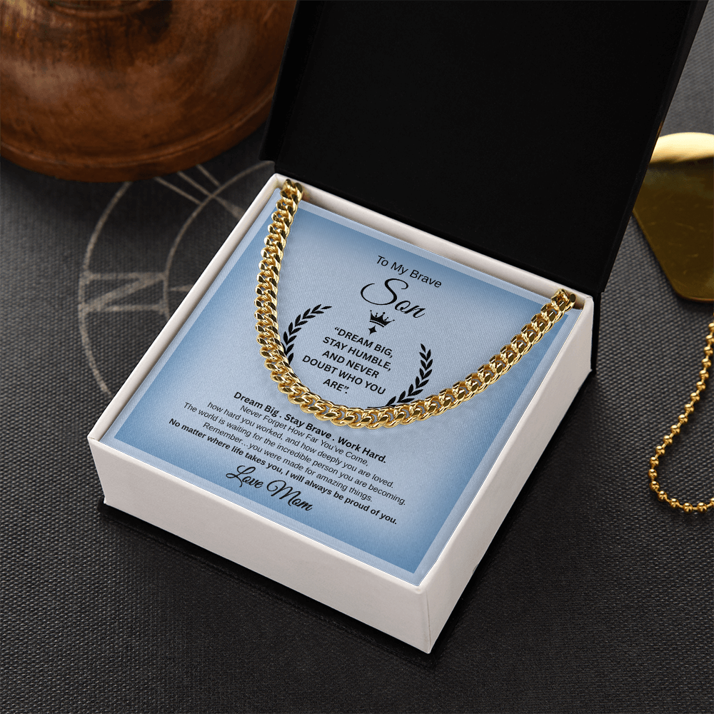 Gift To My Son From Mom  “Dream Big, Stay Humble, And Never Doubt Who You Are” Link Chain Necklace