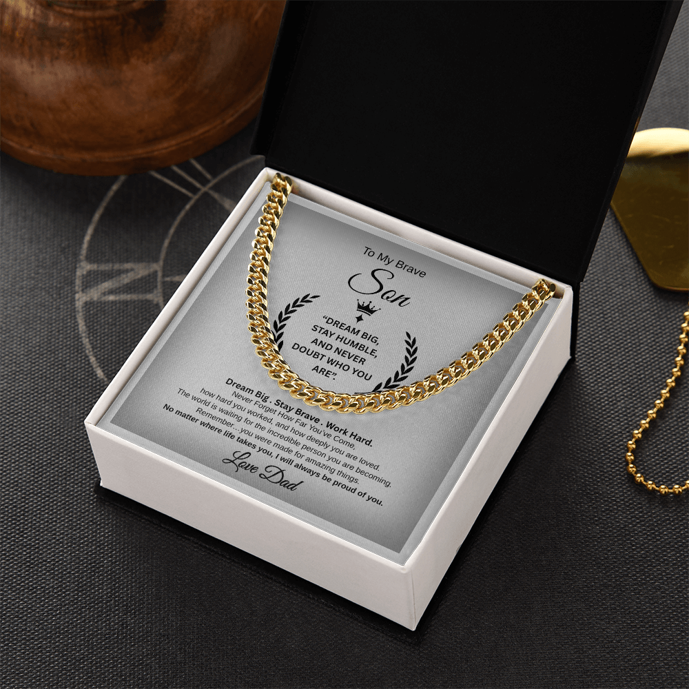 Gift To My Son From Dad, “Dream Big, Stay Humble, And Never Doubt Who You Are” Link Chain Necklace