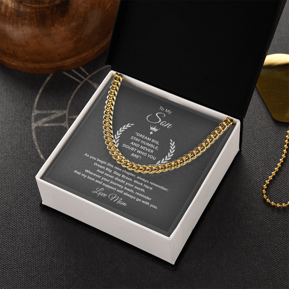 Gift To My Son From Mom, “Dream Big, Stay Humble, And Never Doubt Who You Are”  Link Chain Necklace