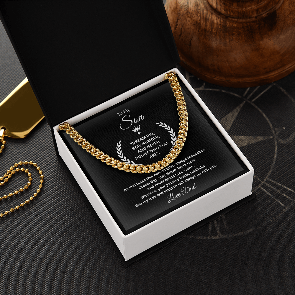 Gift To My Son From Dad “Dream Big, Stay Humble, And Never Doubt Who You Are” Link Chain Necklace