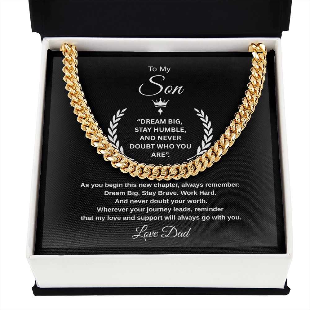 Gift To My Son From Dad “Dream Big, Stay Humble, And Never Doubt Who You Are” Link Chain Necklace