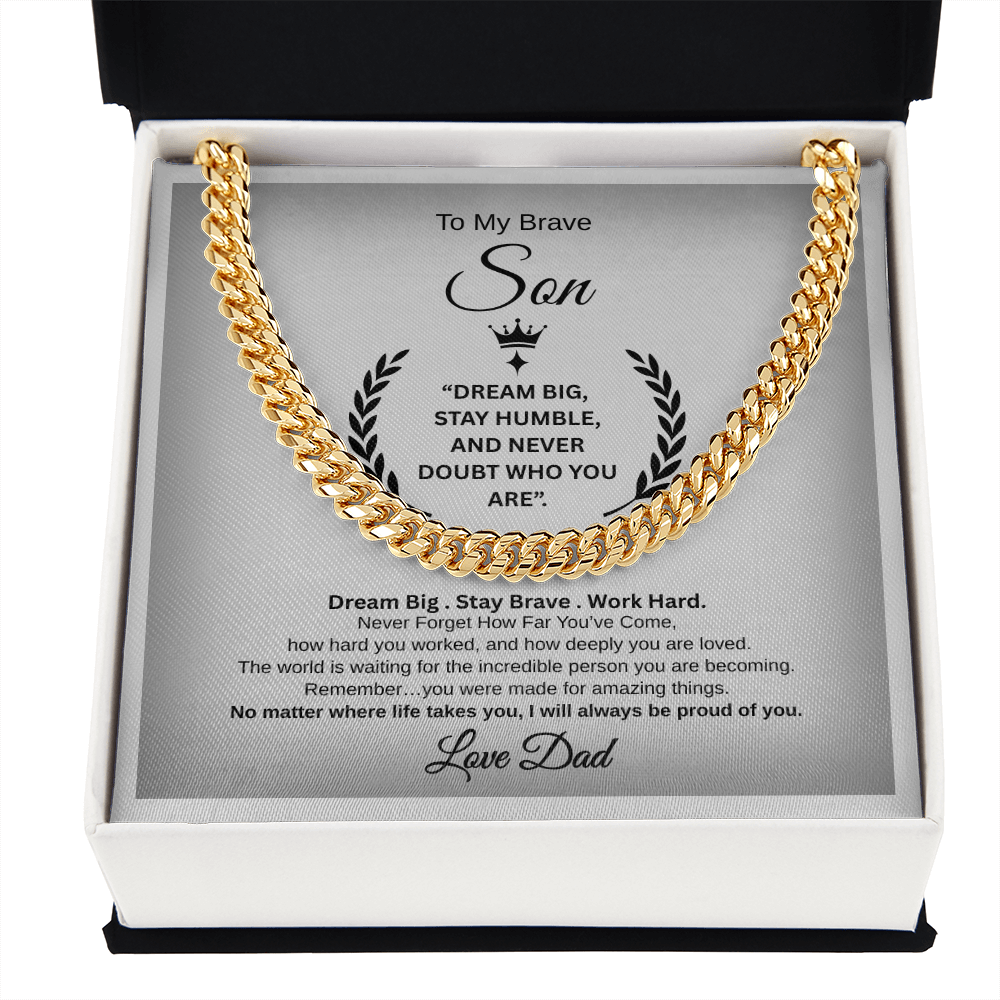 Gift To My Son From Dad, “Dream Big, Stay Humble, And Never Doubt Who You Are” Link Chain Necklace