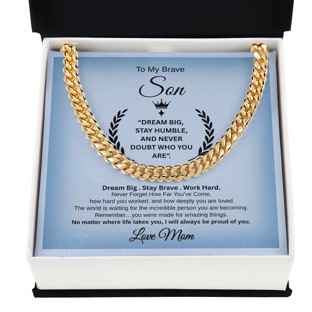 Gift To My Son From Mom  “Dream Big, Stay Humble, And Never Doubt Who You Are” Link Chain Necklace