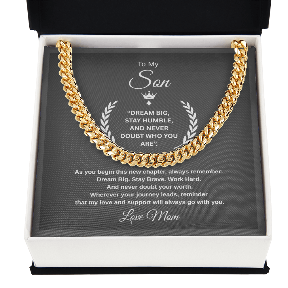 Gift To My Son From Mom, “Dream Big, Stay Humble, And Never Doubt Who You Are”  Link Chain Necklace