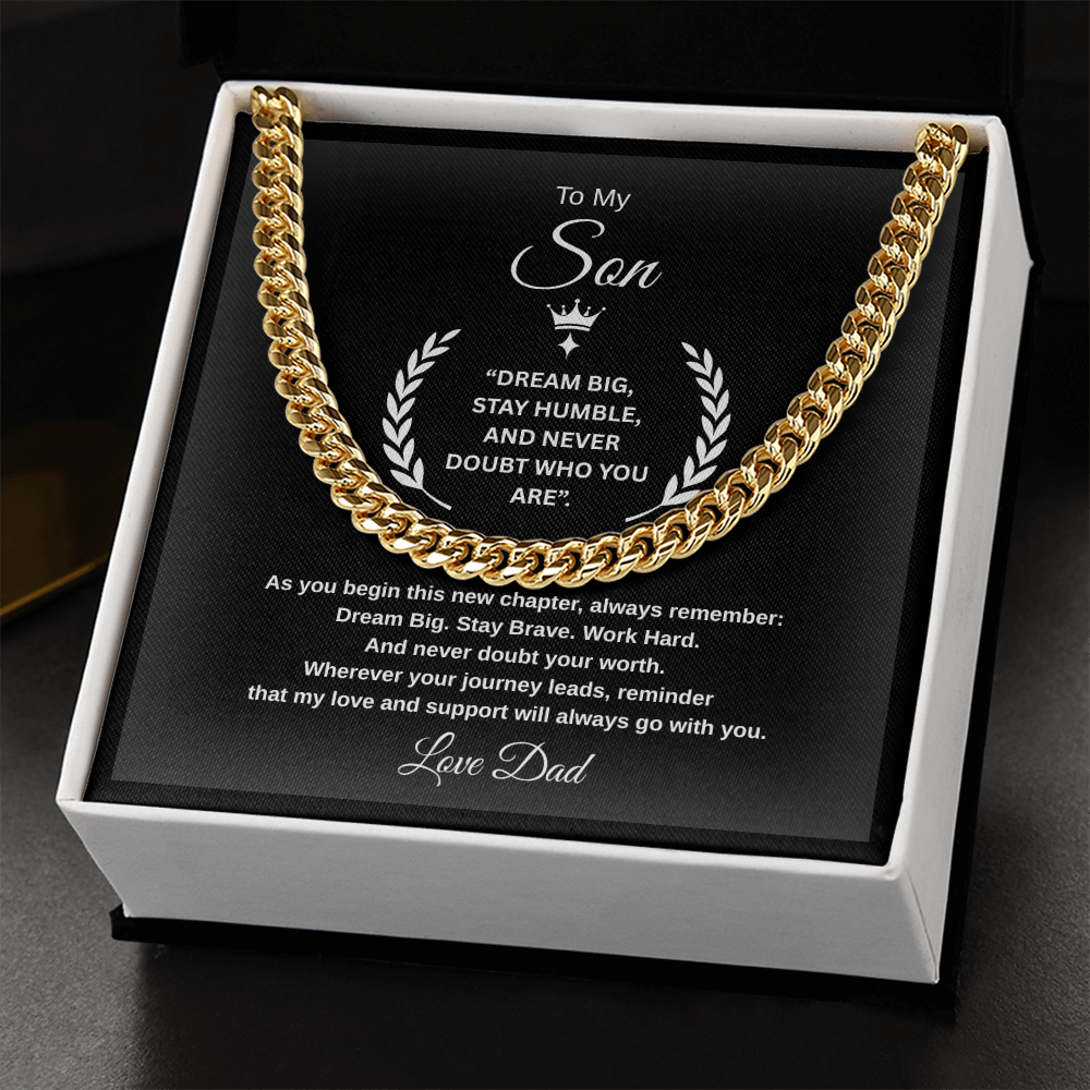 Gift To My Son From Dad “Dream Big, Stay Humble, And Never Doubt Who You Are” Link Chain Necklace