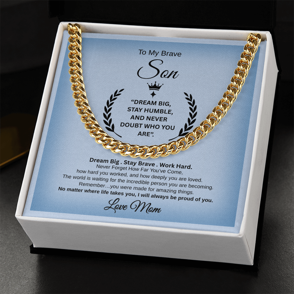 Gift To My Son From Mom  “Dream Big, Stay Humble, And Never Doubt Who You Are” Link Chain Necklace
