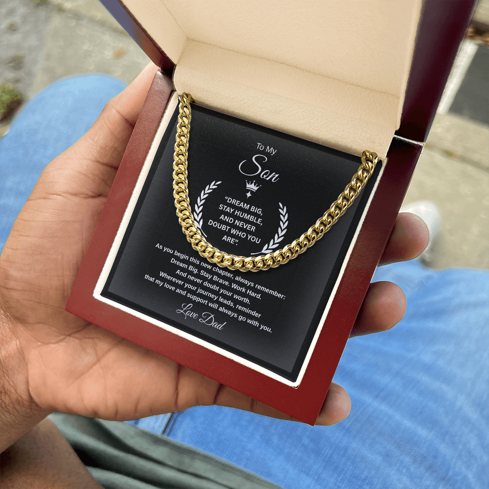 Gift To My Son From Dad “Dream Big, Stay Humble, And Never Doubt Who You Are” Link Chain Necklace