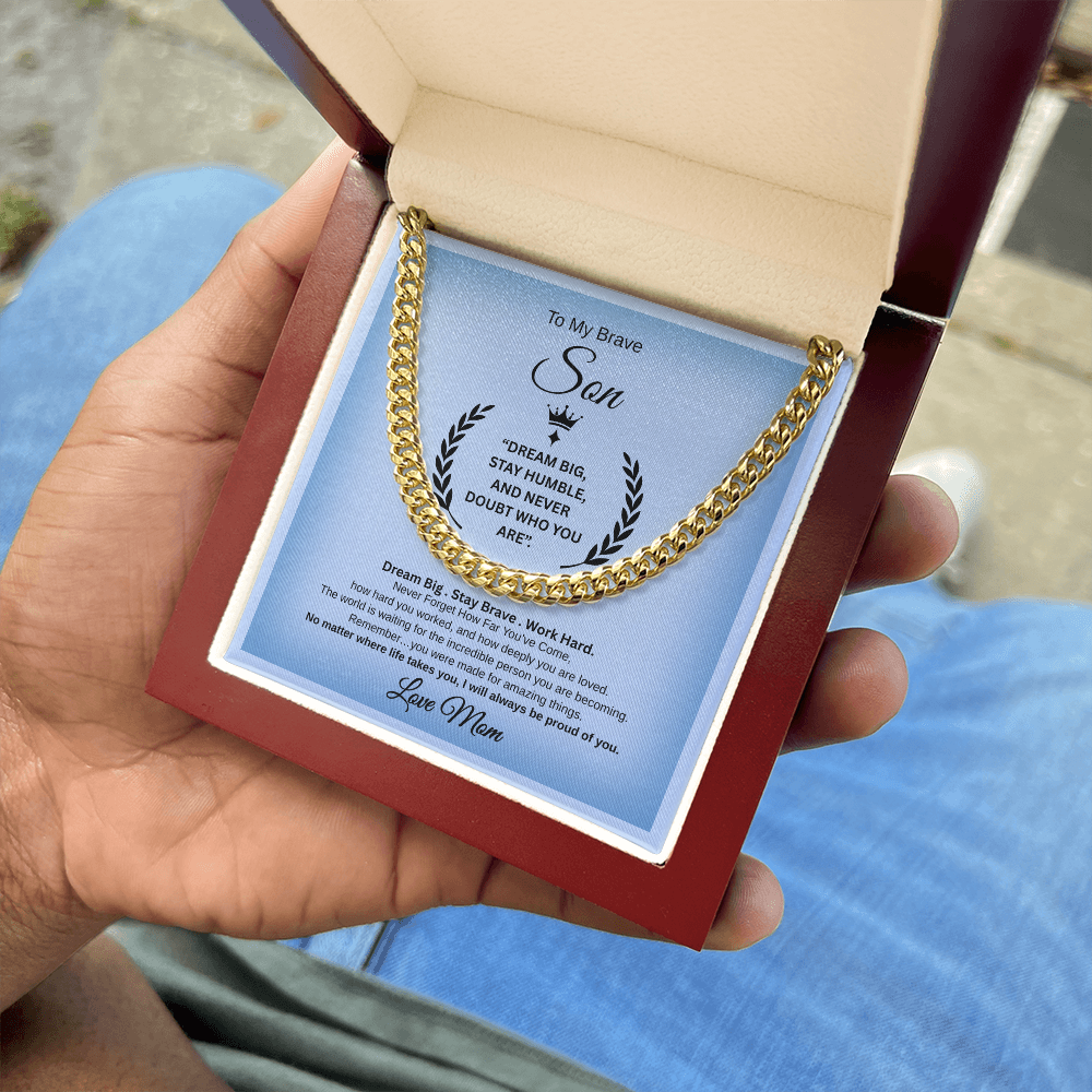 Gift To My Son From Mom  “Dream Big, Stay Humble, And Never Doubt Who You Are” Link Chain Necklace
