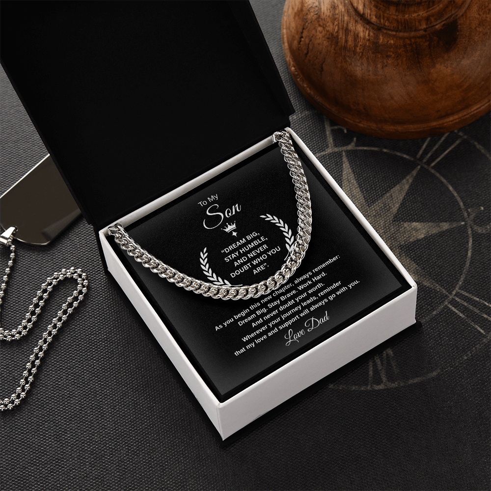 Gift To My Son From Dad “Dream Big, Stay Humble, And Never Doubt Who You Are” Link Chain Necklace