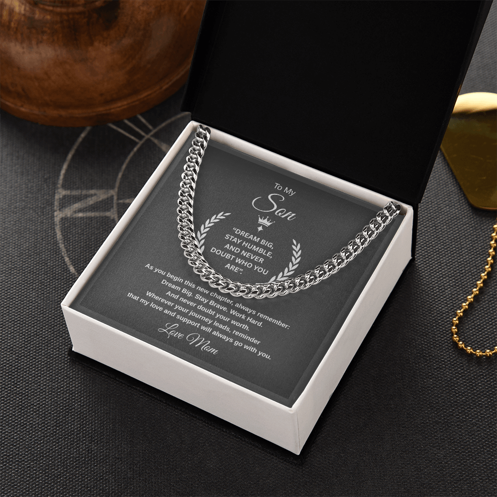 Gift To My Son From Mom, “Dream Big, Stay Humble, And Never Doubt Who You Are”  Link Chain Necklace