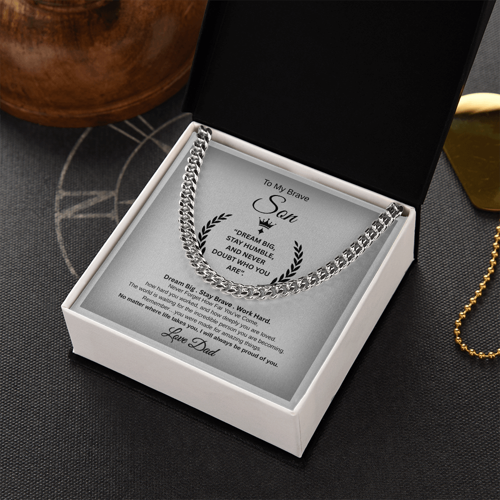 Gift To My Son From Dad, “Dream Big, Stay Humble, And Never Doubt Who You Are” Link Chain Necklace
