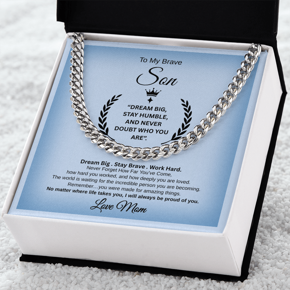 Gift To My Son From Mom  “Dream Big, Stay Humble, And Never Doubt Who You Are” Link Chain Necklace