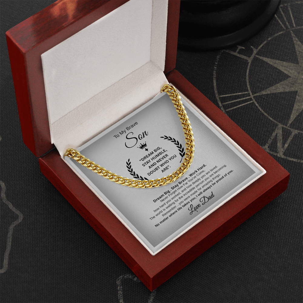 Gift To My Son From Dad, “Dream Big, Stay Humble, And Never Doubt Who You Are” Link Chain Necklace