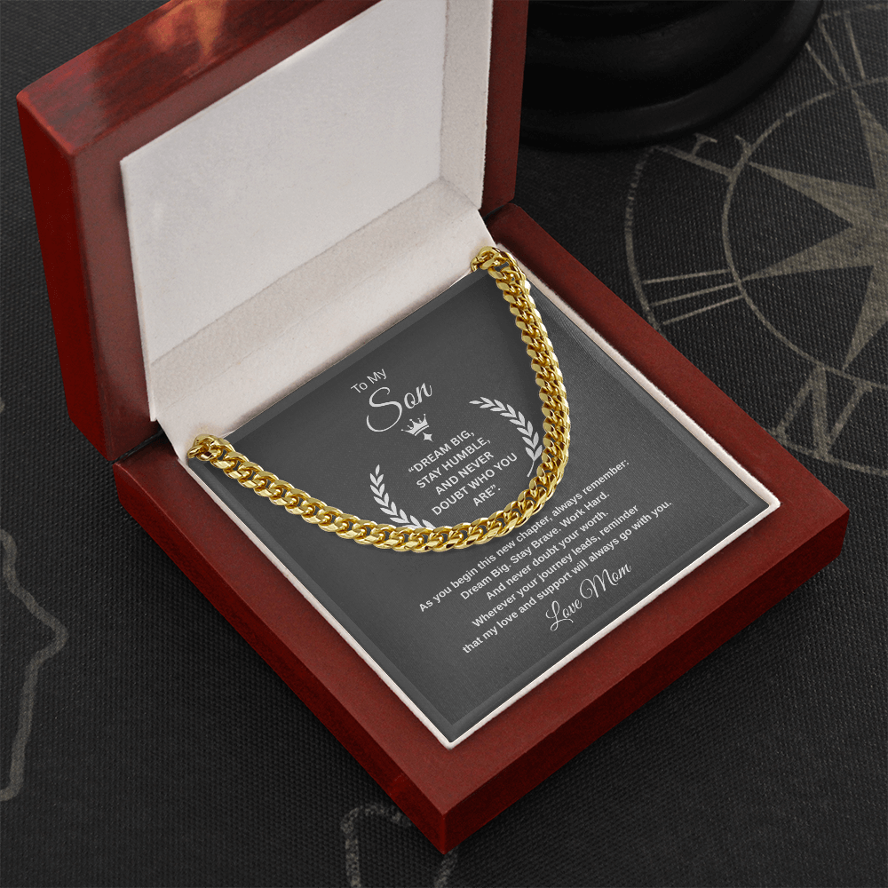 Gift To My Son From Mom, “Dream Big, Stay Humble, And Never Doubt Who You Are”  Link Chain Necklace