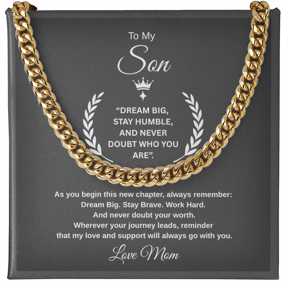 Gift To My Son From Mom, “Dream Big, Stay Humble, And Never Doubt Who You Are”  Link Chain Necklace