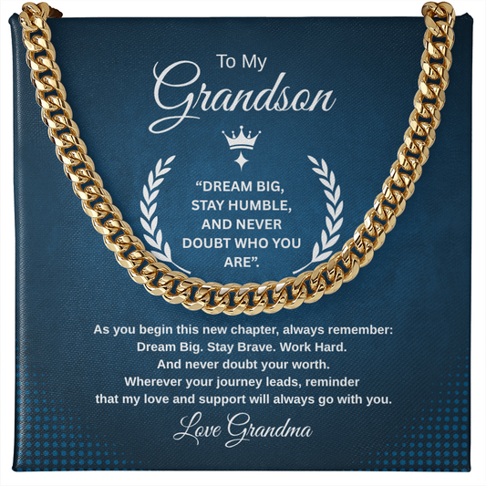 Gift To My Grandson From Grandma “Dream Big, Stay Humble, And Never Doubt Who You Are” Link Chain Necklace