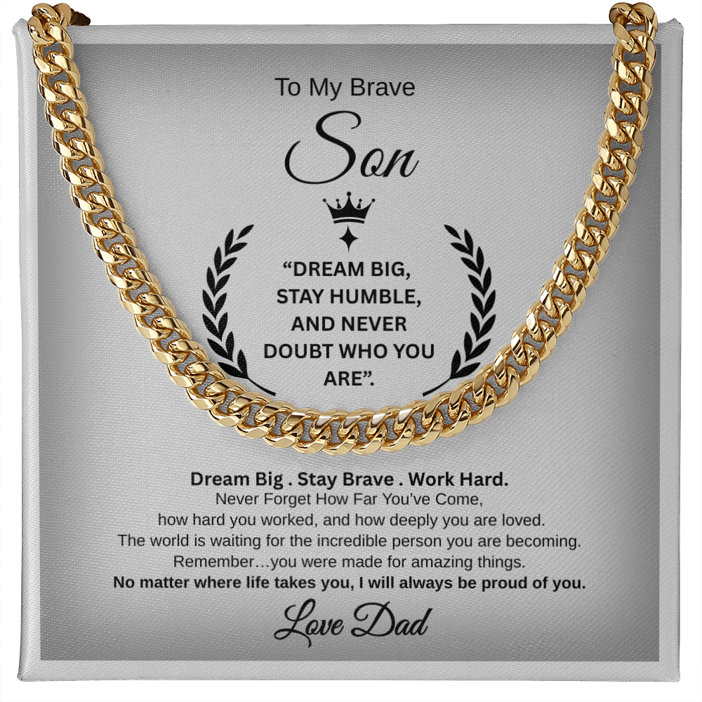Gift To My Son From Dad, “Dream Big, Stay Humble, And Never Doubt Who You Are” Link Chain Necklace