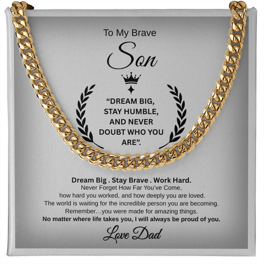 Gift To My Son From Dad, “Dream Big, Stay Humble, And Never Doubt Who You Are” Link Chain Necklace
