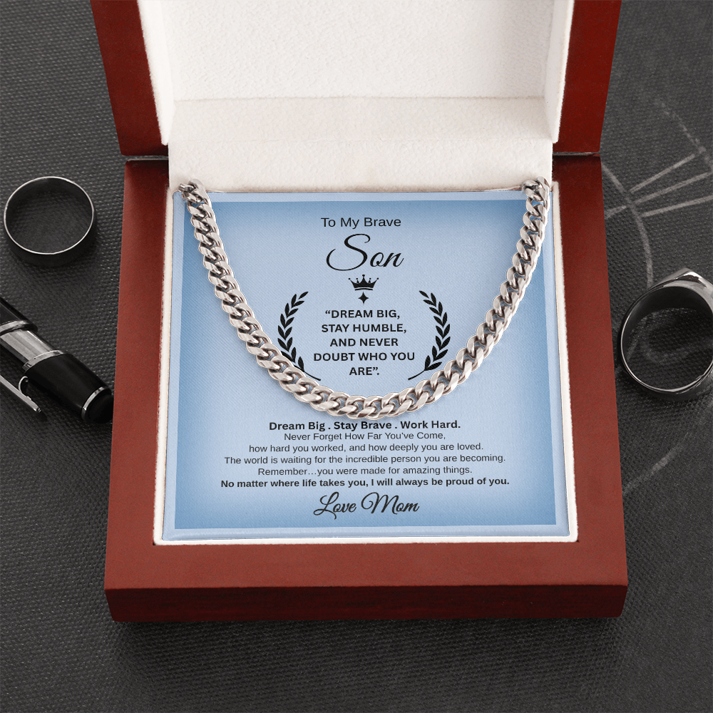 Gift To My Son From Mom  “Dream Big, Stay Humble, And Never Doubt Who You Are” Link Chain Necklace