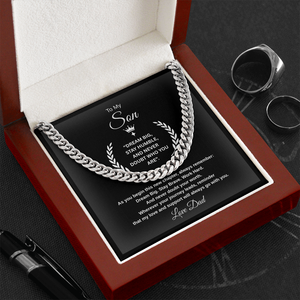 Gift To My Son From Dad “Dream Big, Stay Humble, And Never Doubt Who You Are” Link Chain Necklace