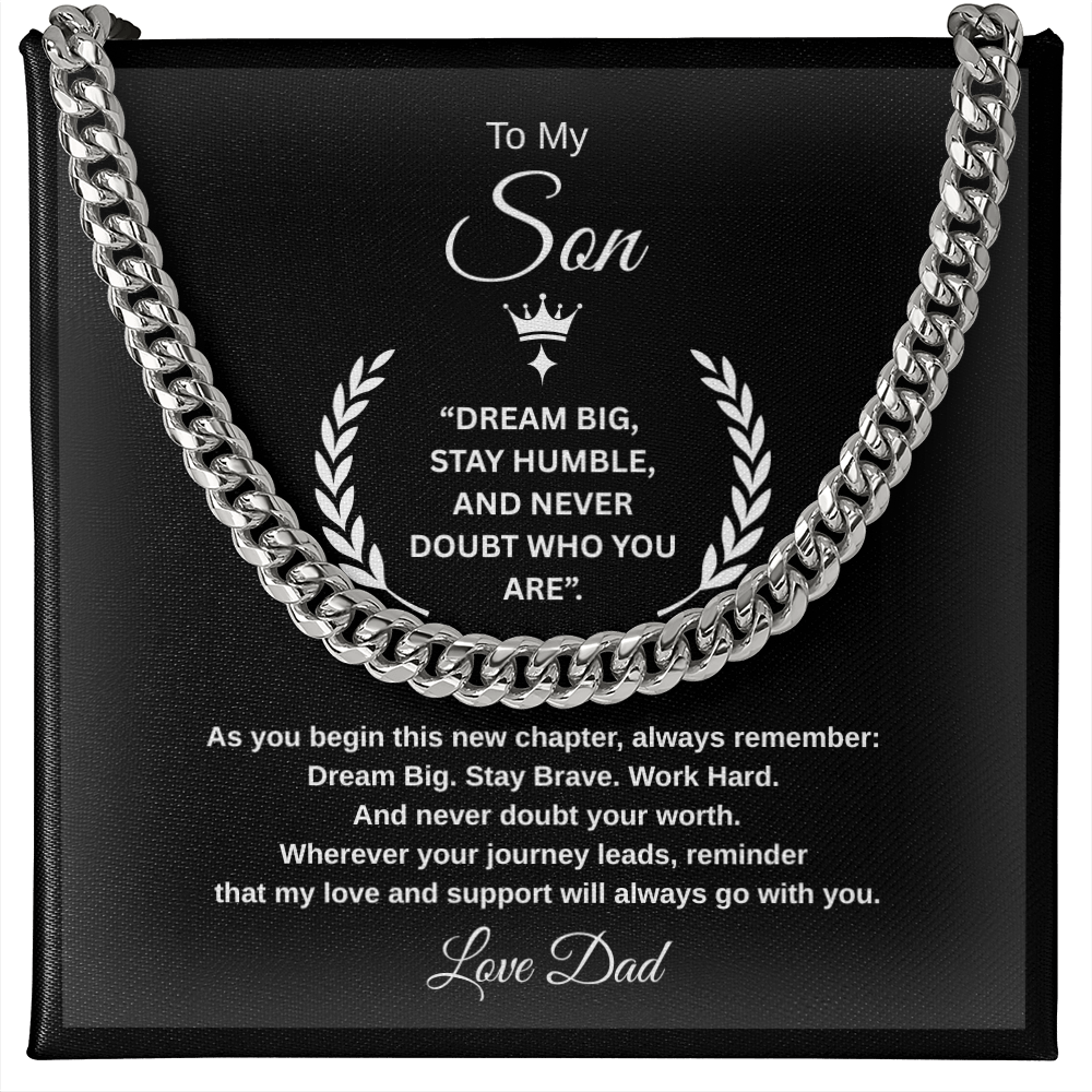 Gift To My Son From Dad “Dream Big, Stay Humble, And Never Doubt Who You Are” Link Chain Necklace