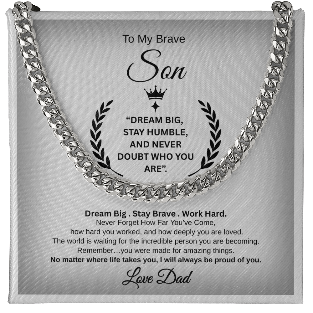 Gift To My Son From Dad, “Dream Big, Stay Humble, And Never Doubt Who You Are” Link Chain Necklace