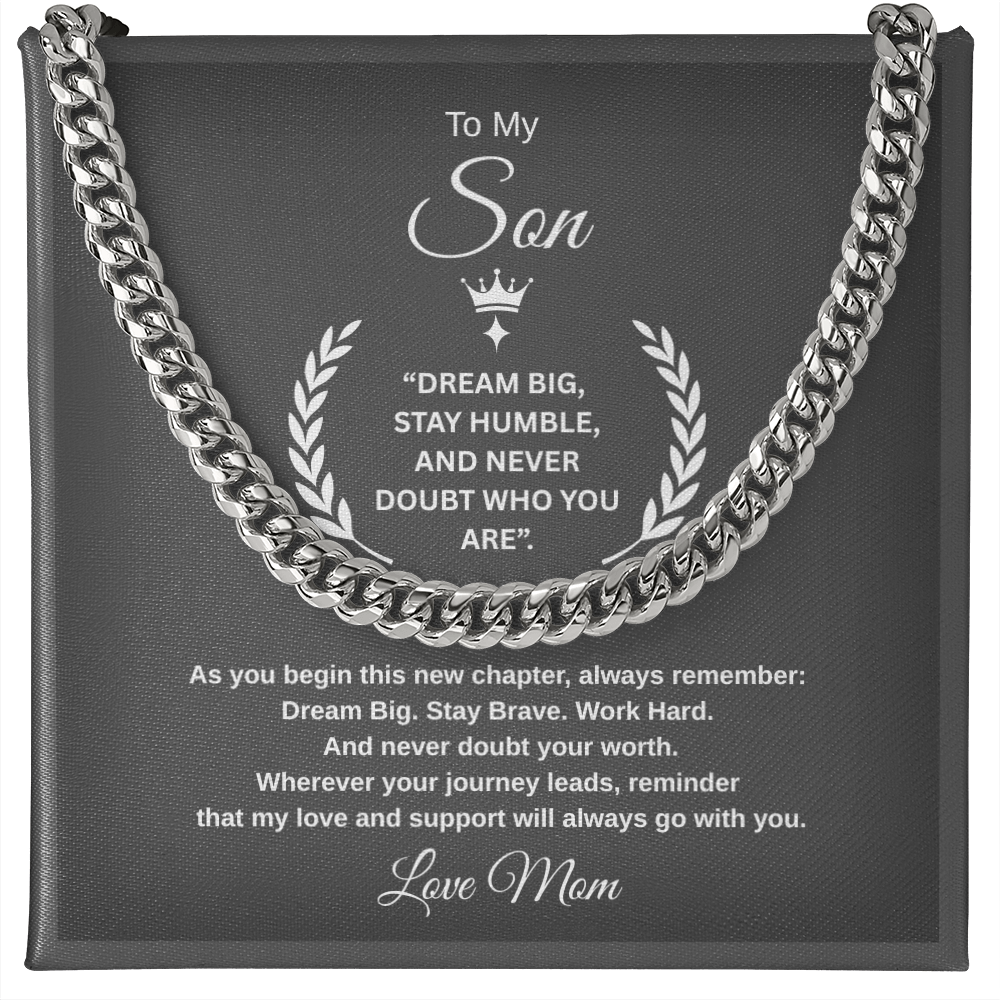 Gift To My Son From Mom, “Dream Big, Stay Humble, And Never Doubt Who You Are”  Link Chain Necklace