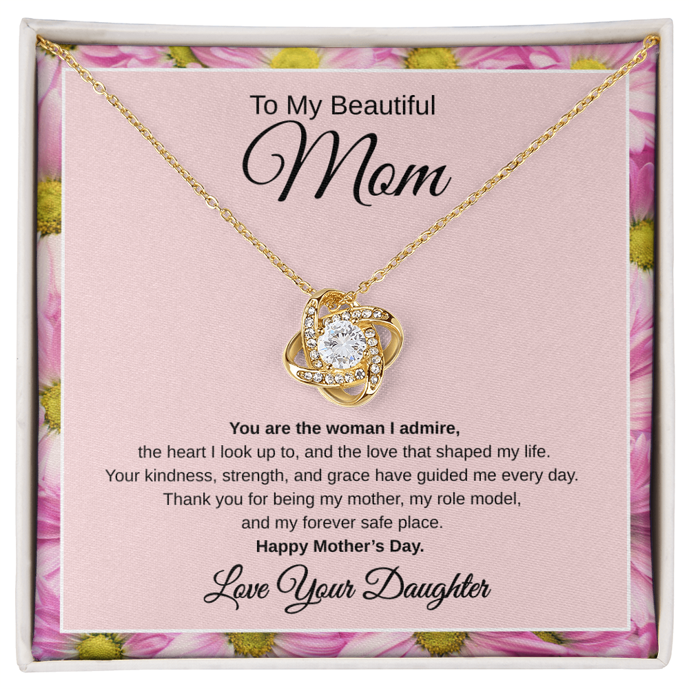 Gift From Daughter, To My Beautiful Mom, Happy Mother's Day “You Are The Woman I Admire“ Love Knot Necklace