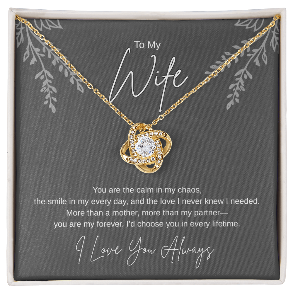 Gift To My wife "Id Choose You In Every Lifetime"  Love Knot Necklace