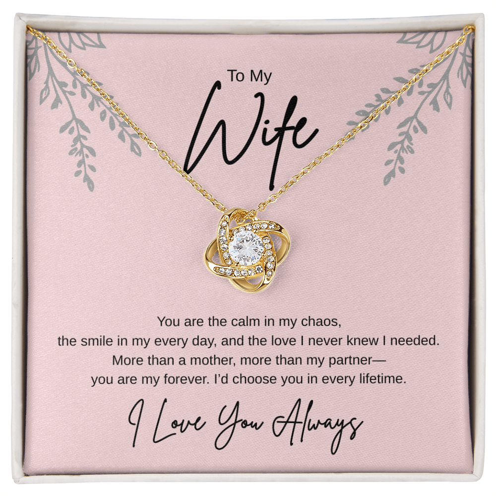 Gift To My wife "Id Choose You In Every Lifetime" Love Knot Necklace