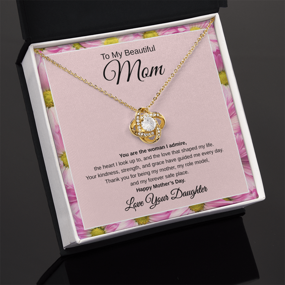 Gift From Daughter, To My Beautiful Mom, Happy Mother's Day “You Are The Woman I Admire“ Love Knot Necklace