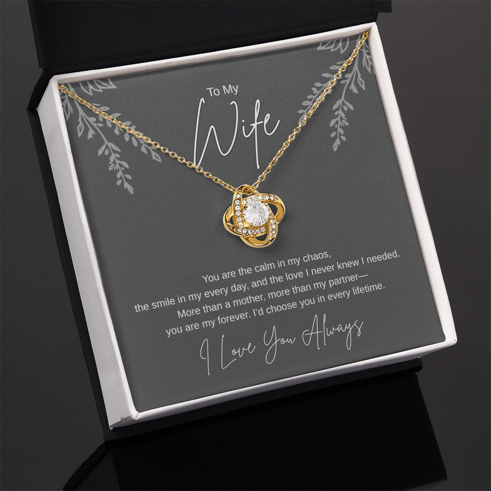 Gift To My wife "Id Choose You In Every Lifetime"  Love Knot Necklace