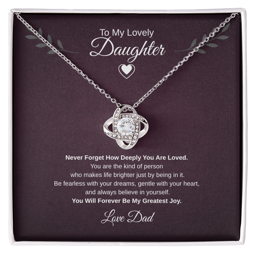 Gift To My Lovely Daughter From Dad “You Will Forever Be My Greatest Joy” Love Knot Necklace.
