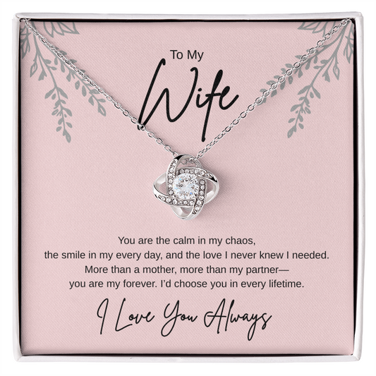 Gift To My wife "Id Choose You In Every Lifetime" Love Knot Necklace