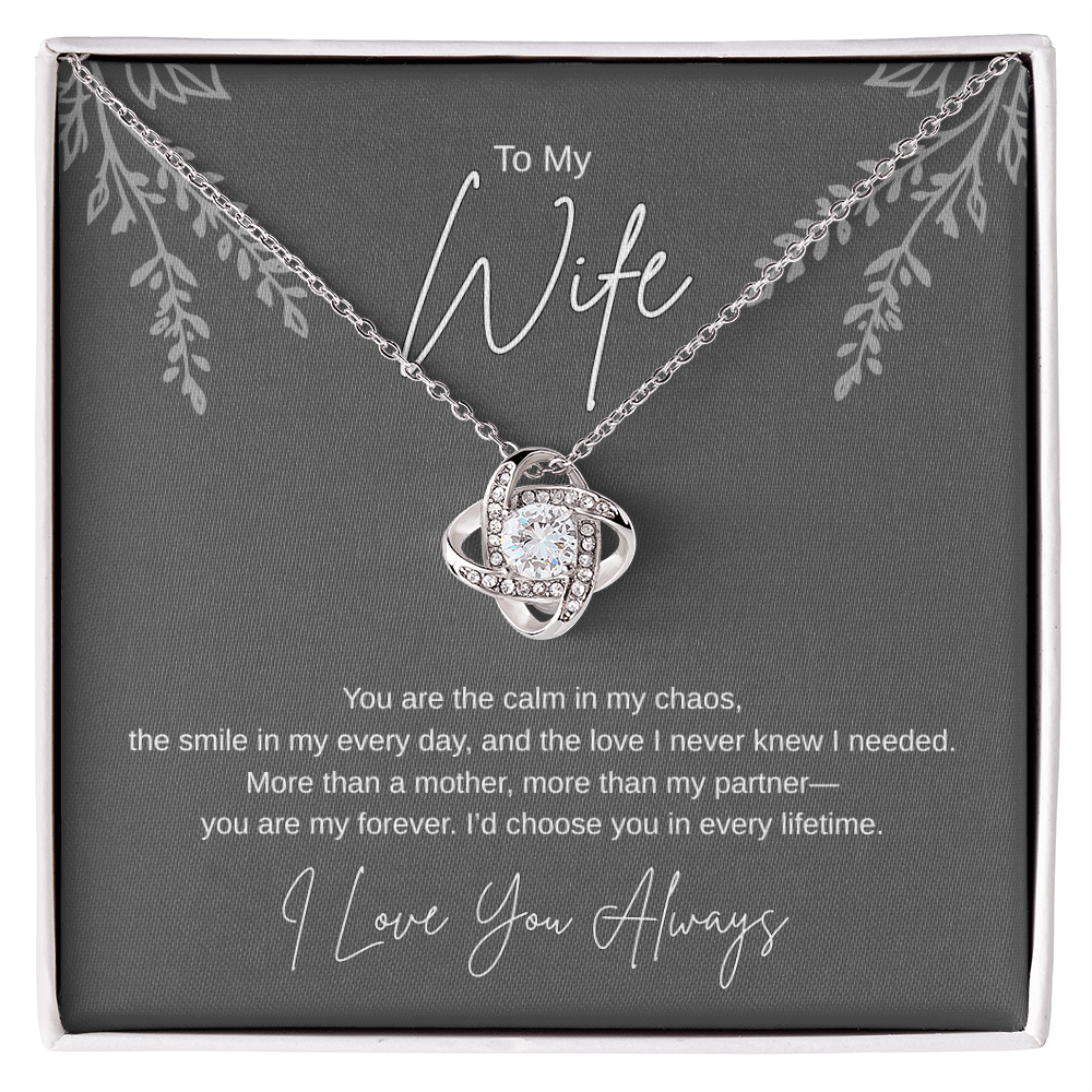 Gift To My wife "Id Choose You In Every Lifetime"  Love Knot Necklace