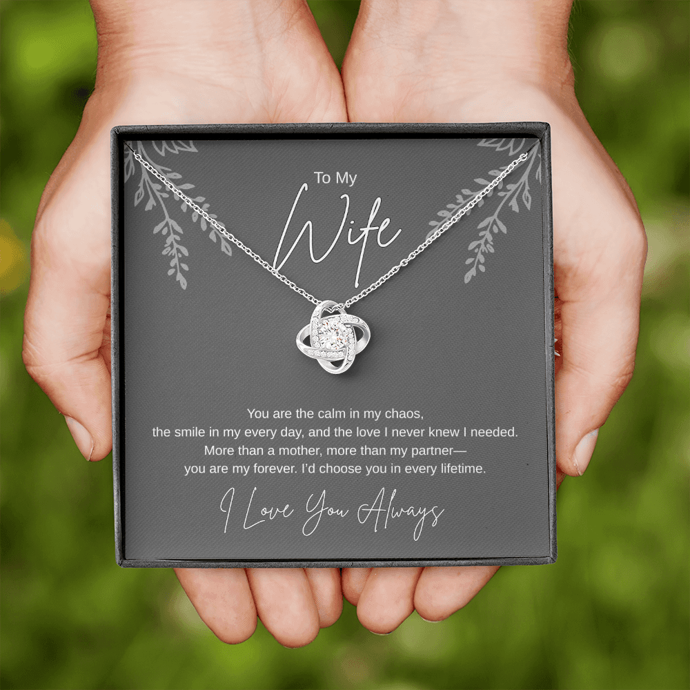 Gift To My wife "Id Choose You In Every Lifetime"  Love Knot Necklace