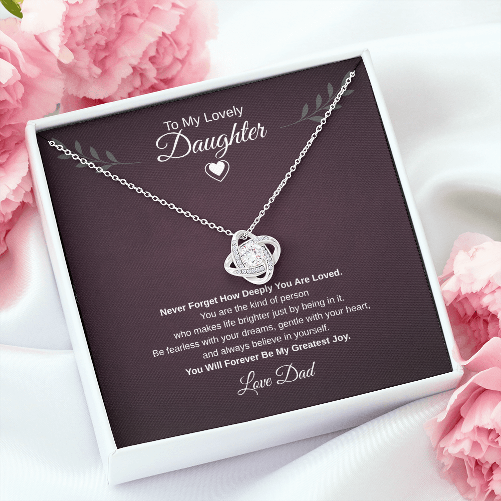 Gift To My Lovely Daughter From Dad “You Will Forever Be My Greatest Joy” Love Knot Necklace.