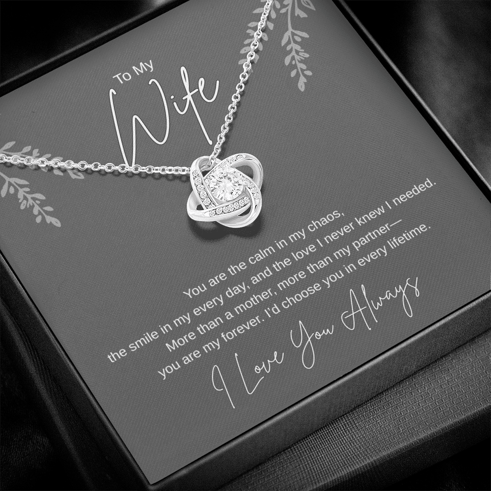 Gift To My wife "Id Choose You In Every Lifetime"  Love Knot Necklace