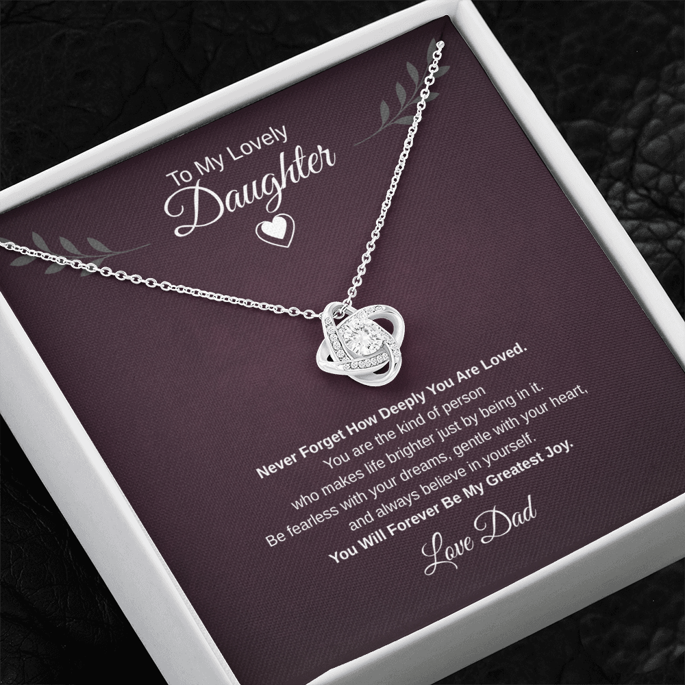 Gift To My Lovely Daughter From Dad “You Will Forever Be My Greatest Joy” Love Knot Necklace.