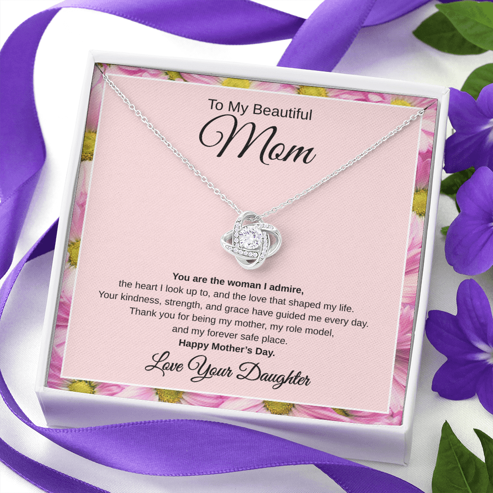 Gift From Daughter, To My Beautiful Mom, Happy Mother's Day “You Are The Woman I Admire“ Love Knot Necklace