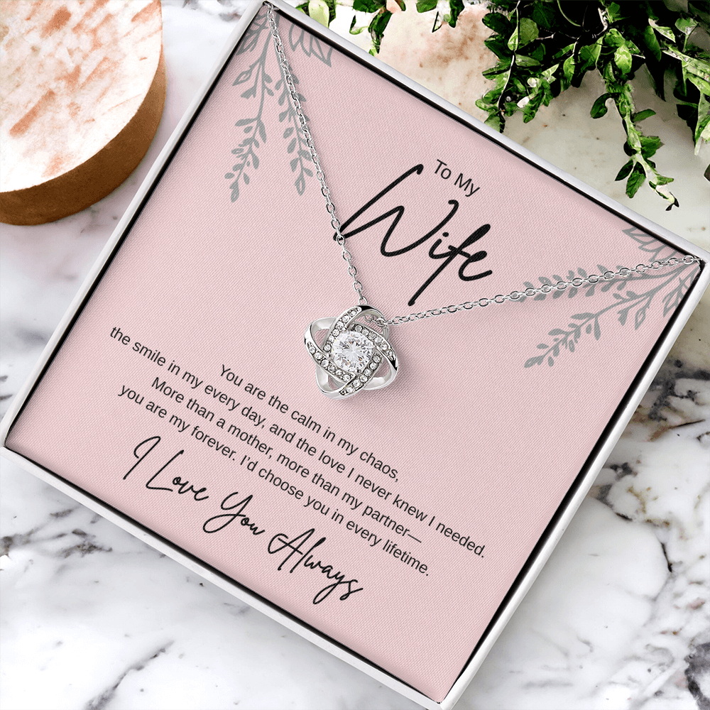 Gift To My wife "Id Choose You In Every Lifetime" Love Knot Necklace