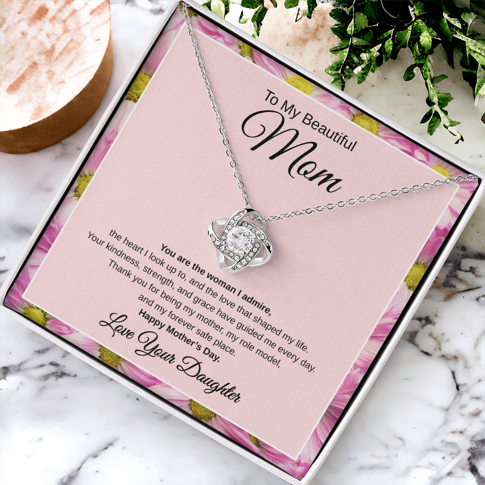 Gift From Daughter, To My Beautiful Mom, Happy Mother's Day “You Are The Woman I Admire“ Love Knot Necklace