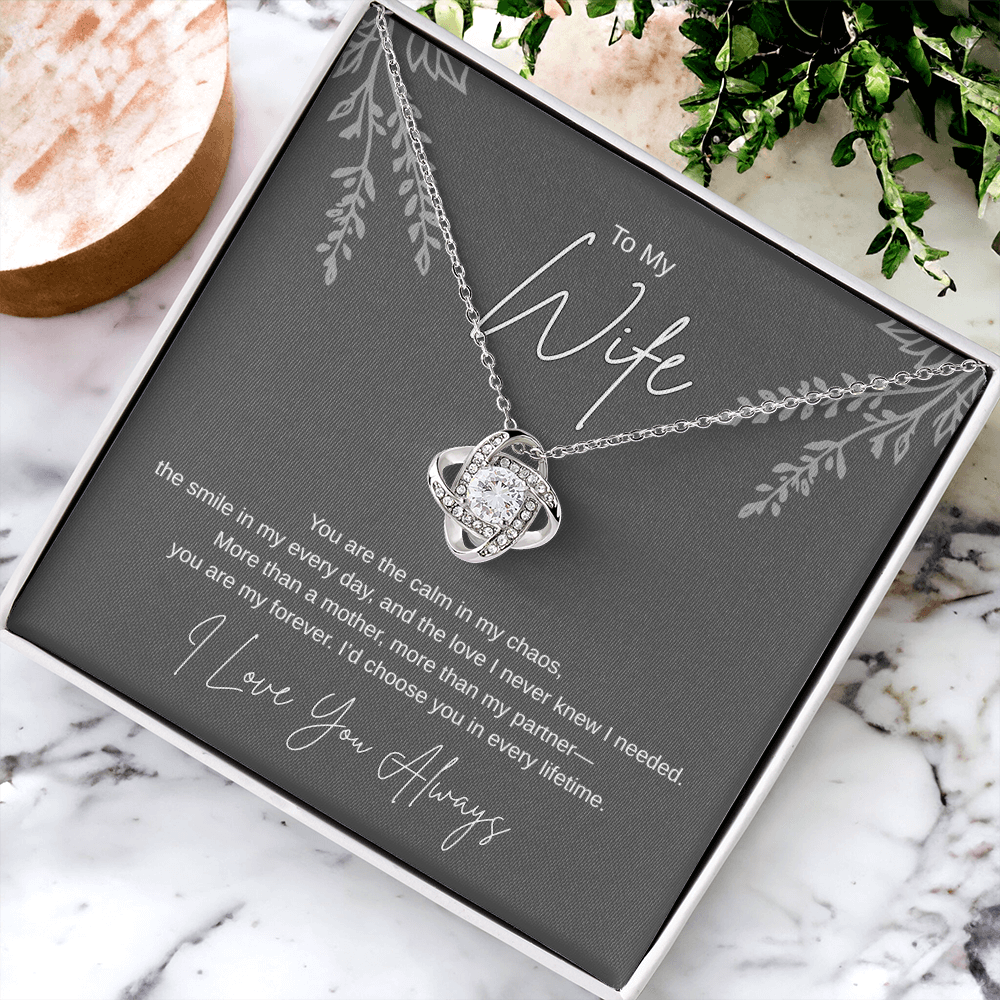 Gift To My wife "Id Choose You In Every Lifetime"  Love Knot Necklace