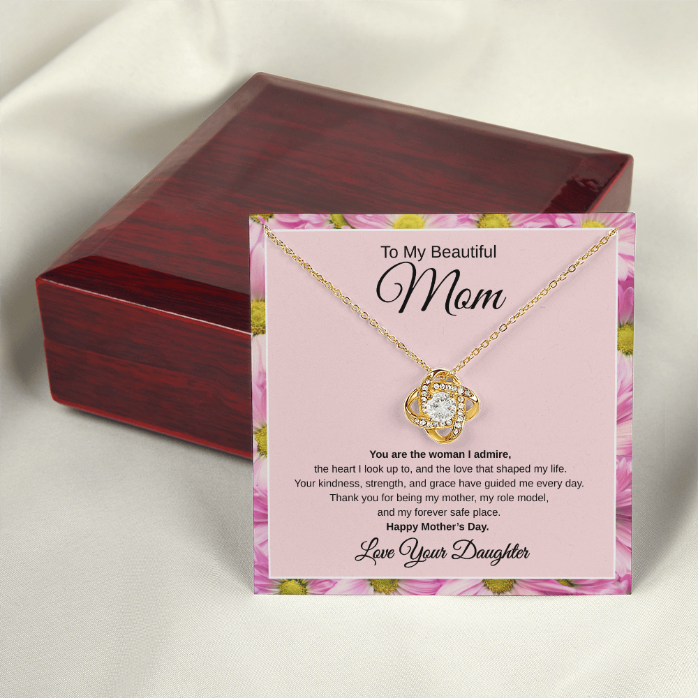 Gift From Daughter, To My Beautiful Mom, Happy Mother's Day “You Are The Woman I Admire“ Love Knot Necklace