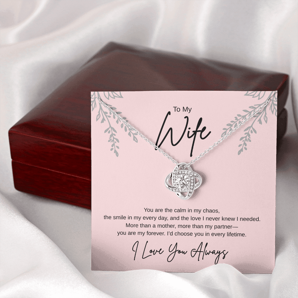 Gift To My wife "Id Choose You In Every Lifetime" Love Knot Necklace