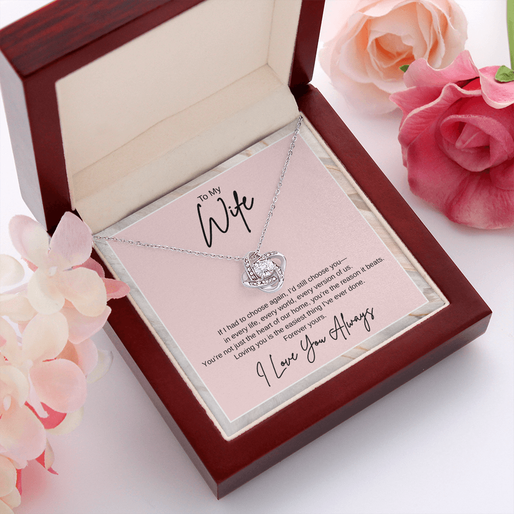 Gift To My Wife "If I had to choose again, I'd still choose you" Knot Necklace