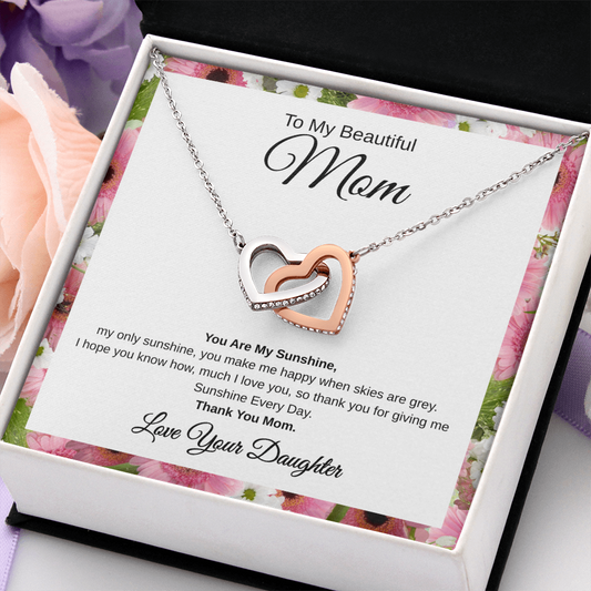 Gift From Daughter, To My Beautiful Mom "You Are My Sunshine" Interlocking Hearts Necklace