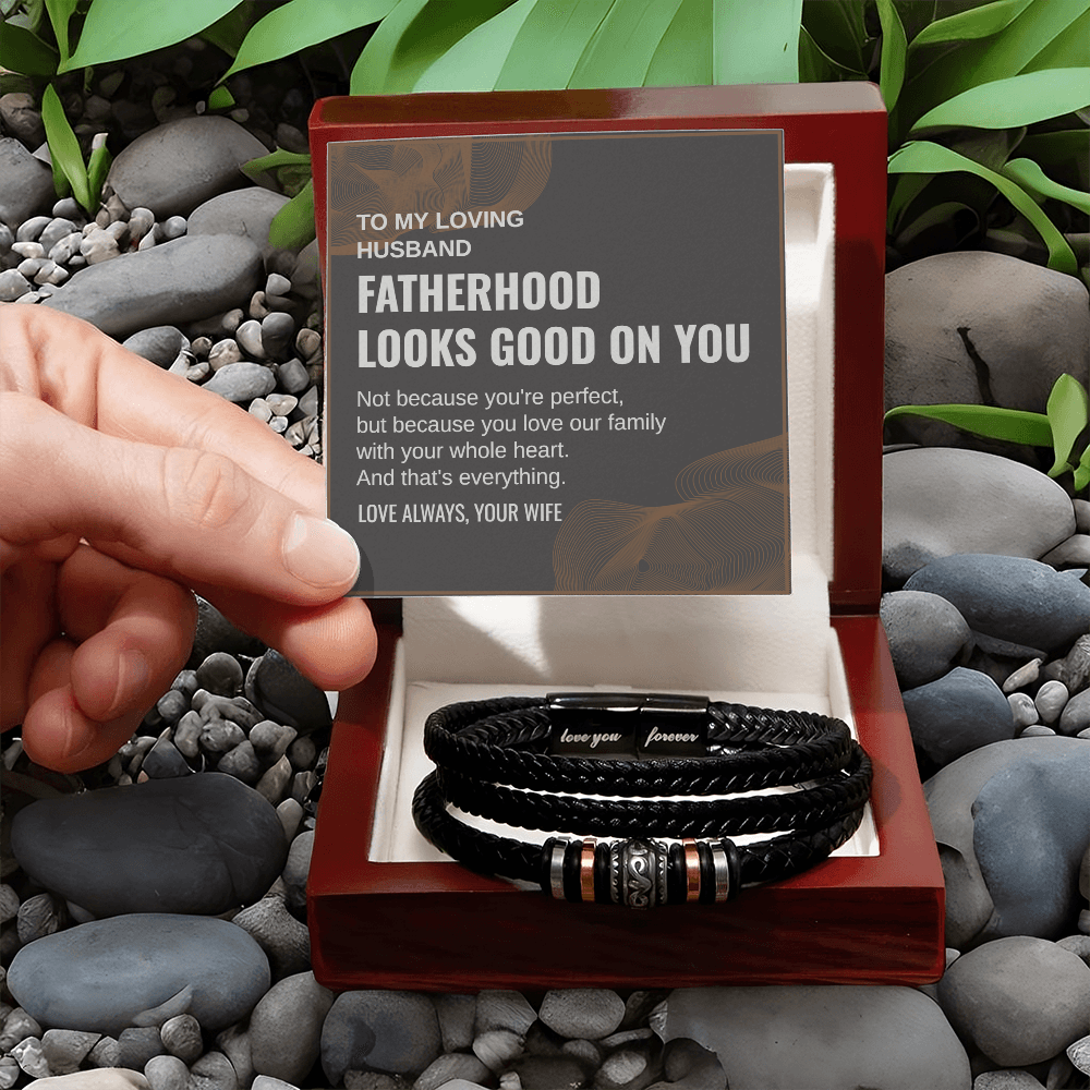Gift To My Loving Husband From Wife “Fatherhood Looks Good On You” Love You Forever Bracelet